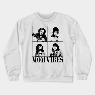 Mom Vibes Crewneck Sweatshirt